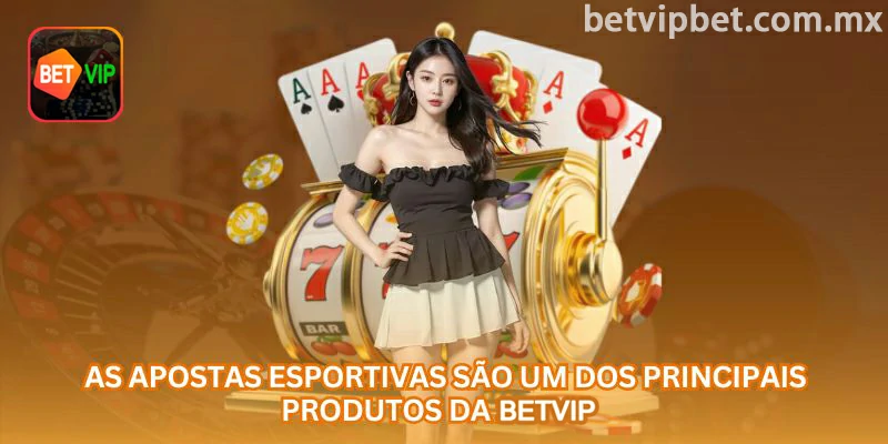 Apostas esportivas como uma das principais áreas da BETVIP
