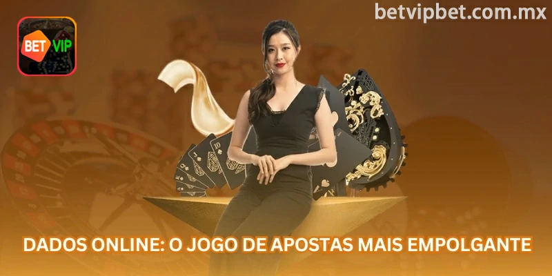Dados online: uma modalidade simples, rápida e popular entre jogadores de cassino no Brasil.